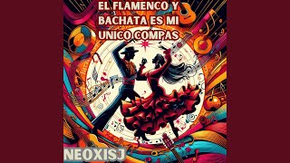 el flamenco y bachata es mi unico compas [upl. by Neehcas]