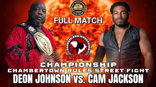 FULL MATCH Deon Johnson vs Cam  Chambertown Rules Street Fight  CPW Championship [upl. by Amoakuh]