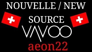 NOUVELLE  NEW SOURCE VAVOO aeon22 [upl. by Wylen]