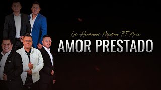 Amor Prestado  Los Hermanos Medina Ft Arce Letra Oficial Remix [upl. by Nosloc817]