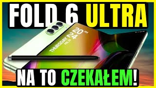 Samsung Galaxy Z Fold 6 ULTRA  SZYKUJĄ SIĘ DUŻE ZMIANY [upl. by Capp]