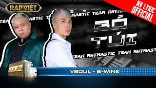 BWine VS Vsoul  Bỏ Túi  Team Rhymastic  Rap Việt  Mùa 2 MV Lyrics [upl. by Nue]