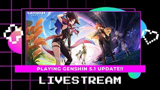 🔴 PLAYING GENSHIN 51 UPDATE ARCHON QUEST ACT III amp IV genshinimpactlive [upl. by Enytnoel810]