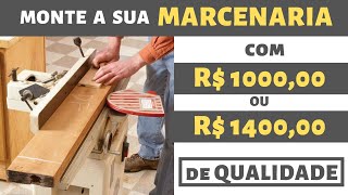 FERRAMENTAS PARA MONTAR UMA MARCENARIA  100000 A 140000 REAIS [upl. by Lardner972]