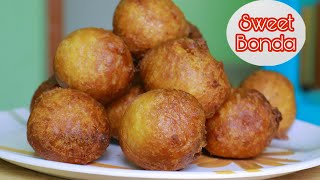 Sweet Bonda Recipe  Simple home made Tea shop sweet bonda Recipe  Tea kadai inippu bonda [upl. by Neleh]