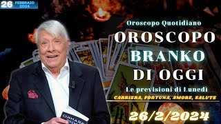 Oroscopo oggi di Branko del 26 febbraio 2024  Fortuna di Lunedì [upl. by Xaviera]