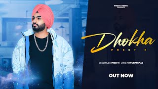 DHOKHA  PREET R  OFFICIAL FULL AUDIO LATEST PUNJABI SONG 2024 [upl. by Elvin362]