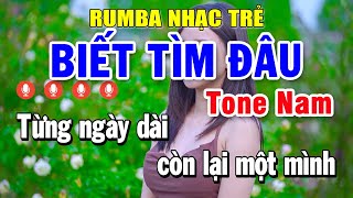 Karaoke Biết Tìm Đâu Tone Nam  Dm  Rumba Nhạc Trẻ [upl. by Rudiger]