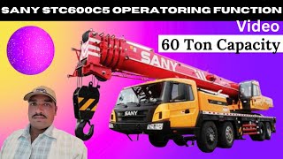 Sany STC600C5 Operatoring function Video 60 Ton Capacity Crane [upl. by Allit]