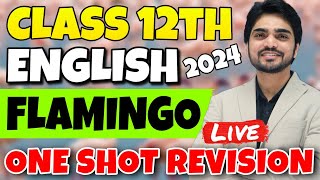 🔴LIVE CLASS 12 REVISION  ONE SHOT FLAMINGO  All ChaptersCompetency Based Questions  CBSE ENGLISH [upl. by Ilram]