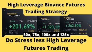 High Leverage Binance Futures Trading Strategy l Do Stress Less High Leverage Futures Trading [upl. by Maleen]