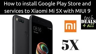 How to install Google Play Store and services to Xiaomi Mi 5X with MIUI 9 [upl. by Eimaj]