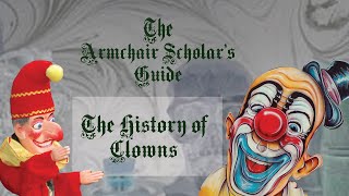 The Armchair Scholars Guide Clown History [upl. by Hamner]