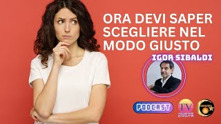 Igor Sibaldi  Ora Devi Saper Scegliere Nel Modo Giusto [upl. by Arimak]