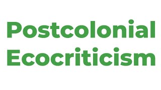 Postcolonial Ecocriticism [upl. by Fennie]