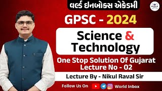 Science And Technology  GPSC 2024  Lecture 02 By Nikul Raval  World Inbox Academy [upl. by Atiuqnahs]