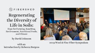 Regenerating the Diversity of Life in Soils  David Johnson w intro by Rebecca Burgess Fibershed [upl. by Gosser14]