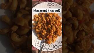 Macaroni khayegi 😘🎀 food foodie macroni [upl. by Naginnarb]