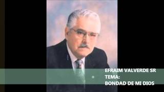 EFRAIM VALVERDE SR  BONDAD DE MI DIOS [upl. by Chip157]