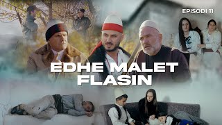 EDHE MALET FLASIN  Episodi 11 Histori Shqiptare [upl. by Aikehs]