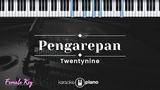 Pengarepan  Twentynine KARAOKE PIANO  FEMALE KEY [upl. by Corie]