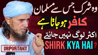 Wo Shirk Jis Se Musalman Kafir Hojata Hai And Shirk Kya Hai   Mufti Tariq Masood  Shirk In Islam [upl. by Namialus885]