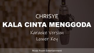 Chrisye  Kala Cinta Menggoda Lower Key Karaoke Version [upl. by Obbard439]