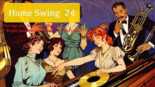 Home Swing Vintage Jazz for Warm Moments” “Bright and Familiar Tunes for Every Day [upl. by Nagaem]