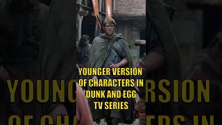 YOUNGER VERSIONS OF CHARACTERS TO APPEAR IN DUNK AND EGG GAME OF THRONES UNIVERSE [upl. by Levon]