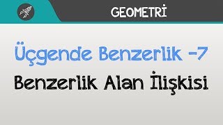 Üçgende Benzerlik 7  Benzerlik Alan İlişkisi [upl. by Enneillij]