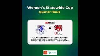 Womens Statewide Cup Quarter Final Launceston United v University [upl. by Ynetruoc978]