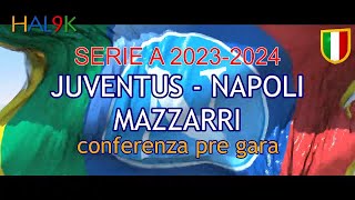 JUVENTUS  NAPOLI  MAZZARRI  Conferenza pre gara [upl. by Obie]