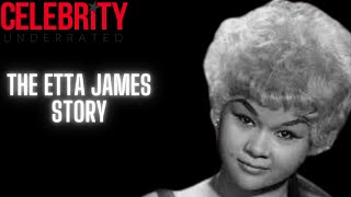 Celebrity Underrated  The Etta James Story [upl. by Panaggio560]