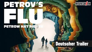 quotPETROV´S FLU  PETROW HAT FIEBERquot  FantasyDrama  Deutscher Trailer [upl. by Myna]