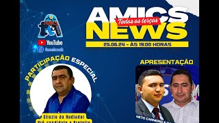 Eliezio do Rudiador Neto Carneiro e Gabriel Arcanjo no AMICS NEWS  25062024 [upl. by Westphal362]