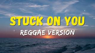 STUCK ON YOU  REGGAE REMIX  DJ SOYMIX [upl. by Akvir]