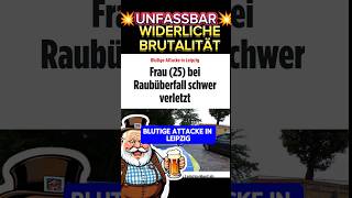 💥EIL💥 HEFTIGER RAUB in LEIPZIG ⚡afd ampel politik leipzig sachsen dresden bsw weidel cdu [upl. by Einnol]