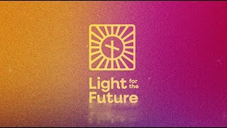 Light For The Future  By His Love and Power [upl. by Pia]