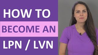 How to Become an LPN  LVN Nurse [upl. by Ithnan]