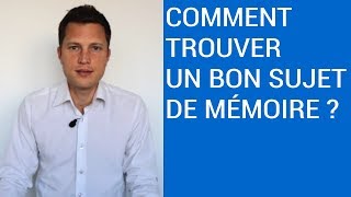 Comment Trouver un bon Sujet de Mémoire [upl. by Ronnica]