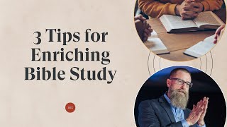 Three Tips for Enriching Bible Study [upl. by Nicolella864]