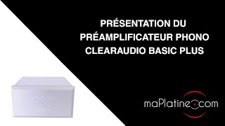 Présentation du préamplificateur phono Clearaudio Basic [upl. by Horst]