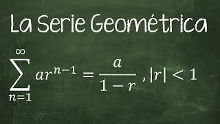 Series Infinitas La Serie Geométrica [upl. by Yardna]