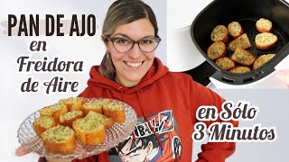 PAN DE AJO en FREIDORA de AIRE Pan en FREIDORA SIN ACEITE RECETAS AIR FRYER [upl. by Libbi]