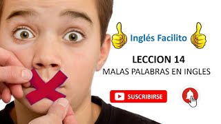 LECCION 14  MALAS PALABRAS EN INGLES No para niños [upl. by Clotilde]