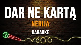 Nerija  Dar Ne Kartą Karaoke [upl. by Euginom]