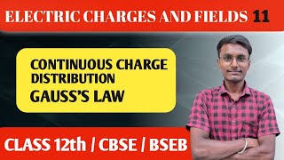 Electric Charges and Fields 11  Continuous Charge Distribution  Gausss Law [upl. by Nareht]