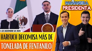 MañaneraPresidenta  HARFUCH de NUEVO El DECOMISO más GRANDE de FENTANILO en la HISTORIA de MX [upl. by Ahsekat]