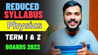 Physics Reduced Syllabus Explain in detail  Term 1 amp Term 2  Class 12  Board 2022 [upl. by Eicyak]