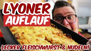 REZEPT LYONER AUFLAUF  NUDELAUFLAUF mit FLEISCHWURST schnell und einfach selber machen [upl. by Skyler]